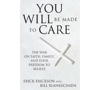 Erick Erickson Bill Blankschaen You Will Be Made to Care (Copertina rigida)