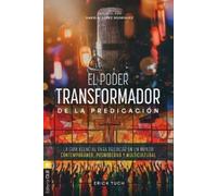 Erick Fernando Tuch Tasej El Poder Transformador de la Predicación (Tascabile)