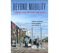 Erick Guerra Robert Cervero Stefan Al Beyond Mobility (Tascabile)