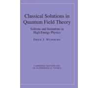 Erick J. Weinberg Classical Solutions in Quantum Field Theory (Copertina rigida)