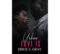Erick S. Gray Urban Love Is (Tascabile)