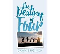 Erickson Dawn The Destiny of Four (Tascabile)