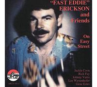 Erickson, Fast Eddie & Friends - On Easy Street