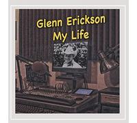 Erickson, Glenn - My Life