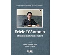 Ericle D'Antonio. Attualità culturale ed etica