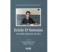 Ericle D'Antonio. Attualità culturale ed etica