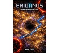 Eridanus - Die Karte des Universums: Hard Science Fiction Roman