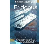 Eridanus: Timeline Deviation Saga - A World Left Behind