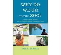 Erik A. Garrett Why Do We Go to the Zoo? (Copertina rigida)