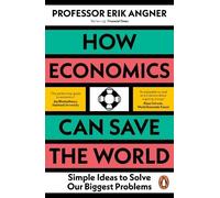 Erik Angner How Economics Can Save the World (Tascabile)