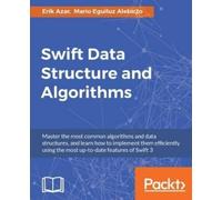 Erik Azar Mario Eguiluz Alebicto Swift Data Structure and Algorithms (Digital)