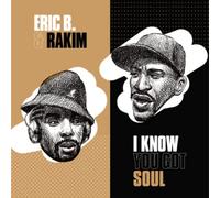Erik B. & Rakim - I Know You Got Soul, I Know You Got Soul (7")