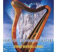 Erik Berglund - Harp of the Healing Waters by Erik Berglund (1997-04-22)