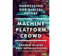Erik Brynjolfsson Andrew McAfee Machine, Platform, Crowd (Copertina rigida)