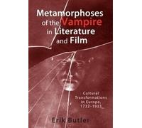 Erik Butler Metamorphoses of the Vampire in Literature and Film (Tascabile)