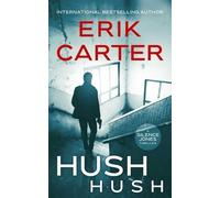 Erik Carter Hush Hush: 2 (Silence Jones Action Thrillers Series) (Tascabile)