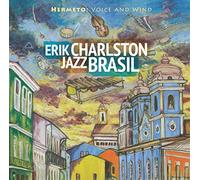 Erik Charlston Jazz Brasil - Hermeto: Voice And Wind