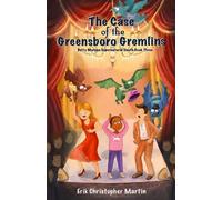 Erik Christopher Martin The Case of the Greensboro Gremlins (Tascabile)