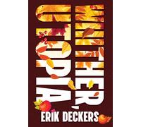 Erik Deckers Whither, Utopia (Tascabile)