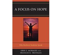 Erik E. Morales Frances K. Trotman A Focus on Hope (Tascabile)