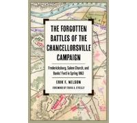 Erik F. Nelson The Forgotten Battles of the Chancellorsville Campaig (Tascabile)
