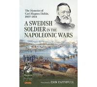 Erik Faithfull A Swedish Soldier in the Napoleonic Wars (Tascabile)
