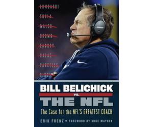 Erik Frenz Bill Belichick vs. the NFL (Tascabile)