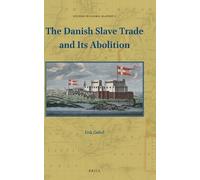 Erik Gøbel The Danish Slave Trade and Its Abolition (Copertina rigida)
