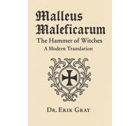 Erik Gray Malleus Maleficarum (The Hammer of Witches) (Tascabile)