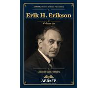 Erik H. Erikson: Identidade, crises psicossociais e ciclo da vida