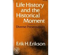 Erik H. Erikson Life History and the Historical Moment (Tascabile)