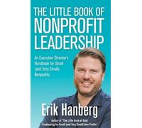 Erik Hanberg The Little Book of Nonprofit Leadership (Copertina rigida)