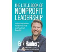 Erik Hanberg The Little Book of Nonprofit Leadership (Tascabile)