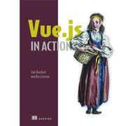 Erik Hanchett Benjamin Listwon Vue.js in Action (Tascabile)
