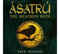 Erik Hansen Asatru, The Heathen Path (Tascabile)