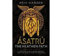 Erik Hansen Erik Hansen Asatru, The Heathen Path (Tascabile)