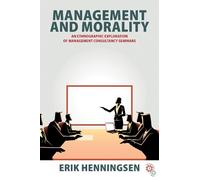 Erik Henningsen Management and Morality (Copertina rigida) Anthropology at Work