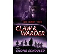 Erik Henry Vick Gnome Schooled (Tascabile) CLAW & WARDER
