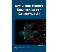 ERIK HERMAN Optimizing Prompt Engineering for Generative AI (Tascabile)