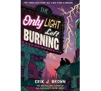 Erik J. Brown The Only Light Left Burning (Tascabile)