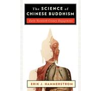 Erik J. Hammerstrom The Science of Chinese Buddhism (Copertina rigida)