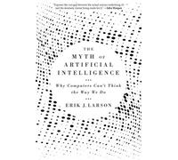 Erik J. Larson The Myth of Artificial Intelligence (Tascabile)