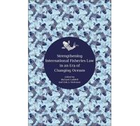 Erik J Molenaar Strengthening International Fisheries Law in an Era (Tascabile)