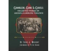 Erik J Wright Gamblers, Guns, & Gavels (Tascabile)