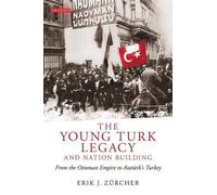 Erik J. Zürcher The Young Turk Legacy and Nation Building (Tascabile)