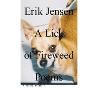 Erik Jensen A lick of fireweed (Tascabile)