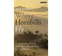 Erik Jensen Where Hornbills Fly (Tascabile)