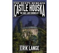 Erik Lange The Deeps Beneath Castle Houska (Tascabile) Karl Lark Chronicles
