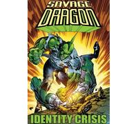 Erik Larsen Savage Dragon: Identity Crisis (Tascabile)