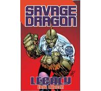 Erik Larsen Savage Dragon: Legacy (Tascabile) Savage Dragon
